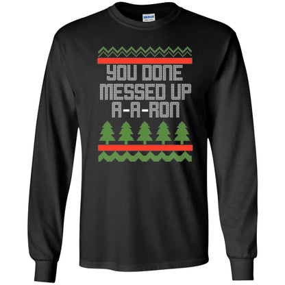 Christmas T-shirt Ya Done Messed Up A A Ron Black