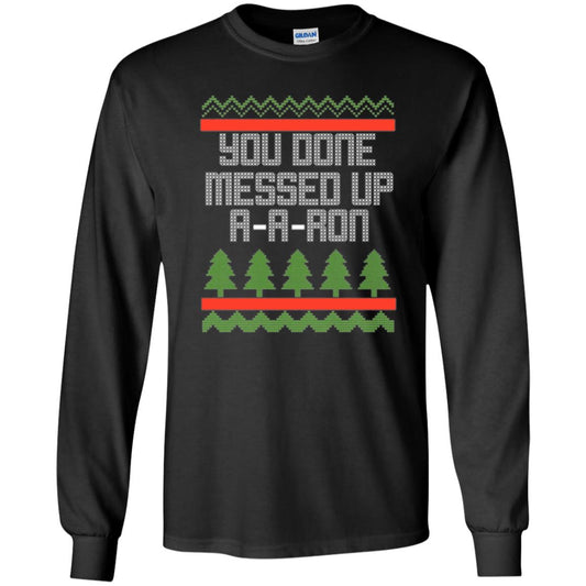 Christmas T-shirt Ya Done Messed Up A A Ron Black