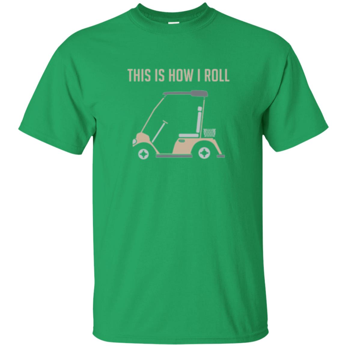 Funny Golfers T-shirt This Is How I Roll Golf Cart Irish Green