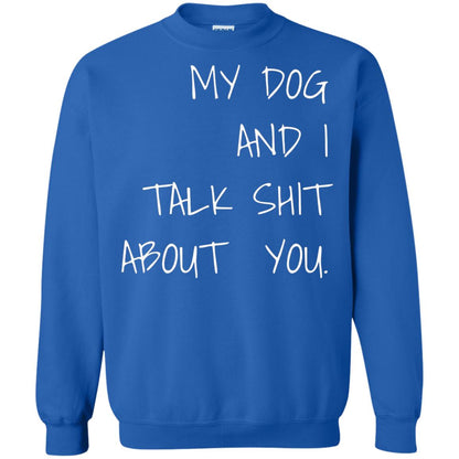 Dog Lover T-shirt My Dog And I Talk About You Royal