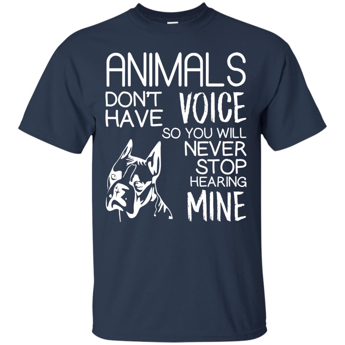 Animals Don't Have A Voice Dog Lover T-shirt Navy