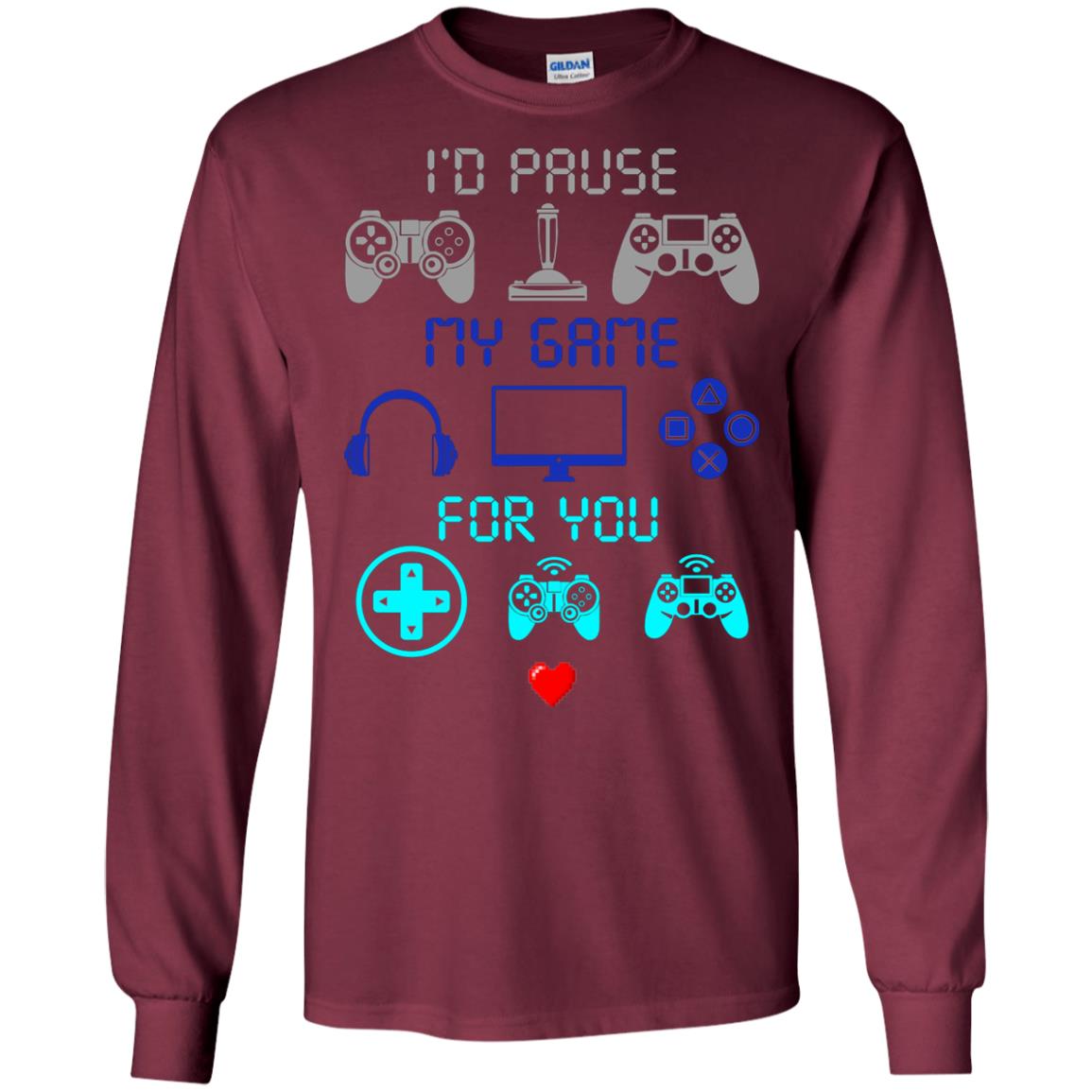 Gamer T-shirt I'd Pause My Game For You Maroon