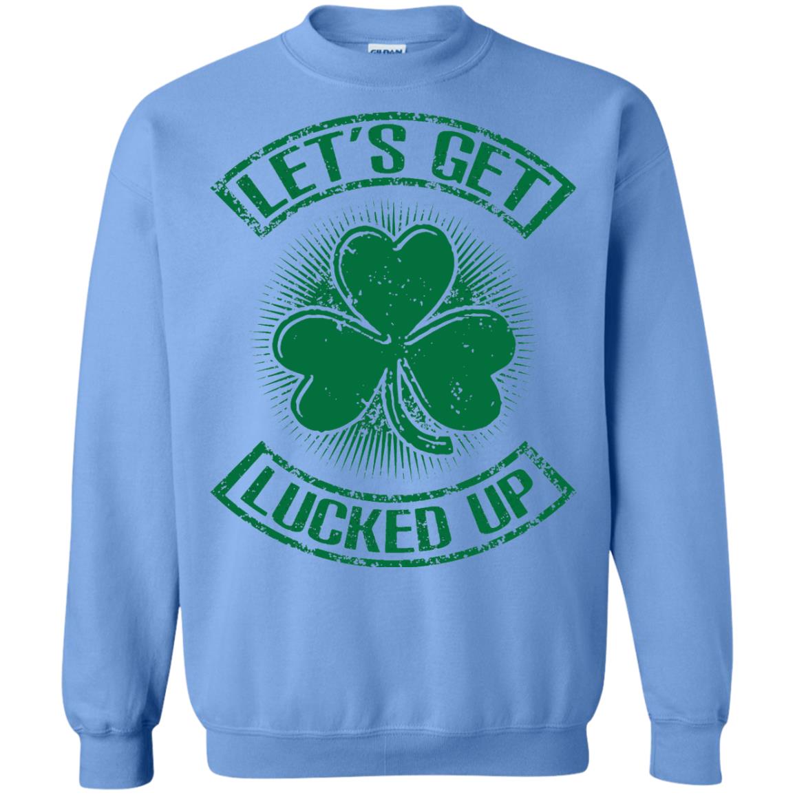 Let_s Get Lucked Up St. Patrick_s Day T-shirt Carolina Blue