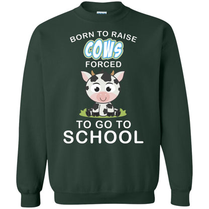 Born To Raise Cows Forced To Go To School Shirt Forest Green