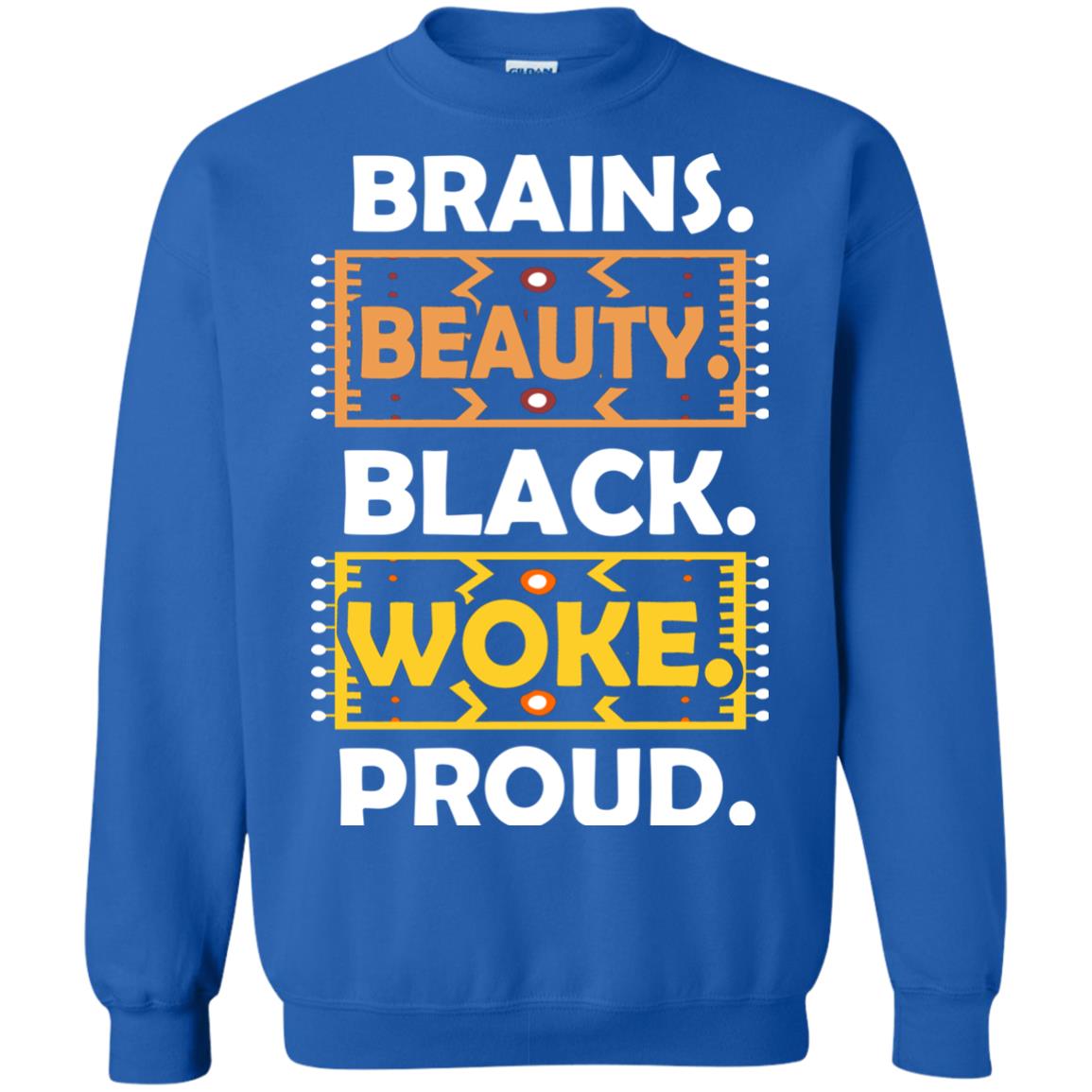 Brains Beauty Black Woke Proud African American T-shirt Royal