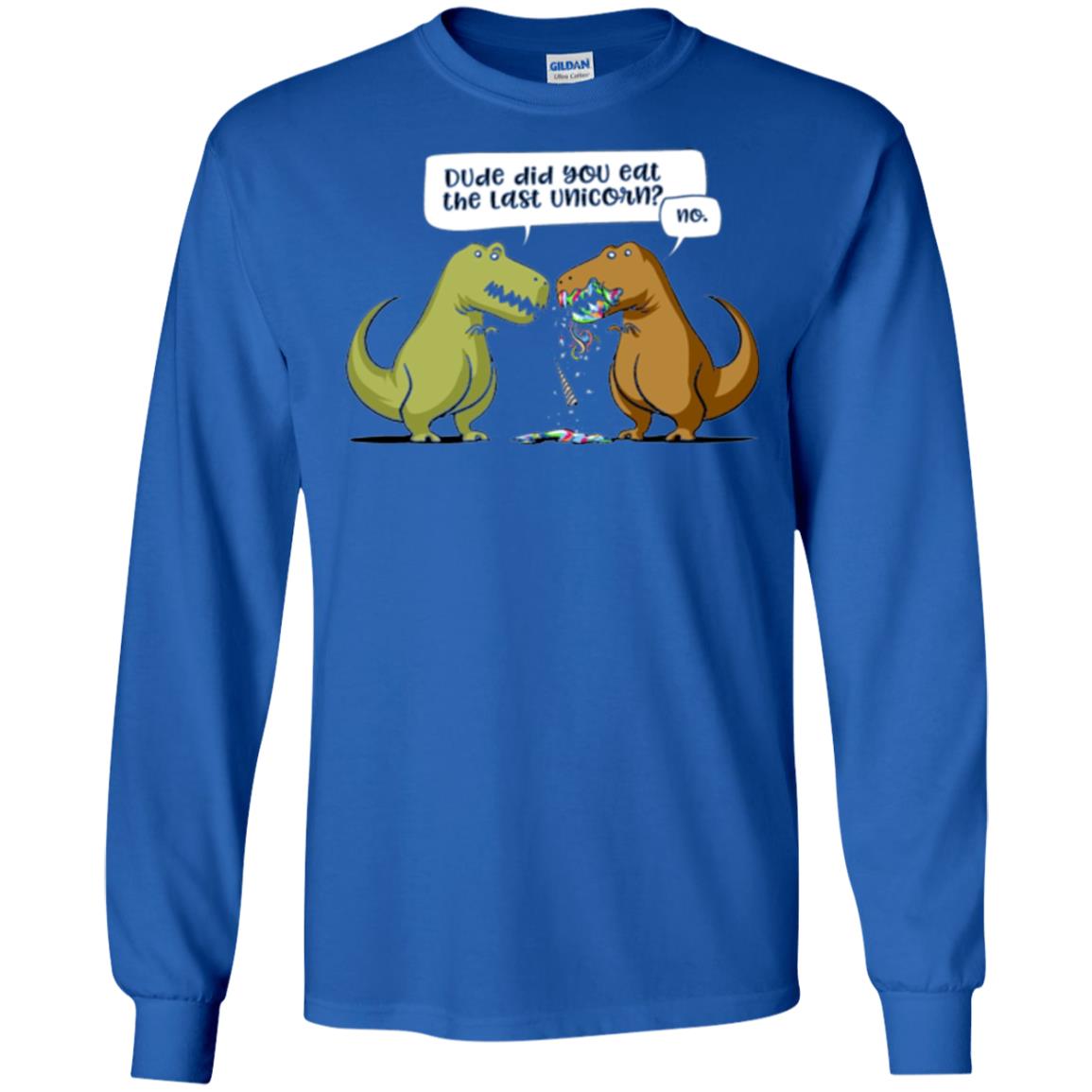 Dinosaur T-shirt Dude Did You Eat The Last Unicorn Royal