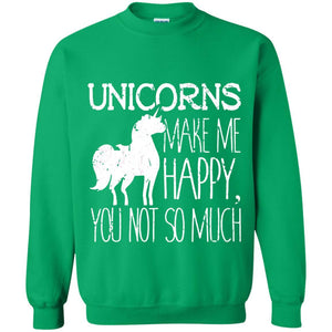 Unicorns Lovers T-Shirt Unicorns Make Me Happy You Not So Much