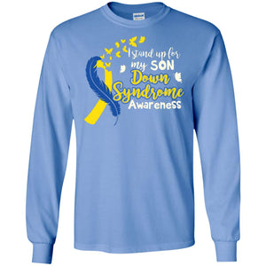 I Stand Up For My Son Down Syndrome Awareness T-shirt