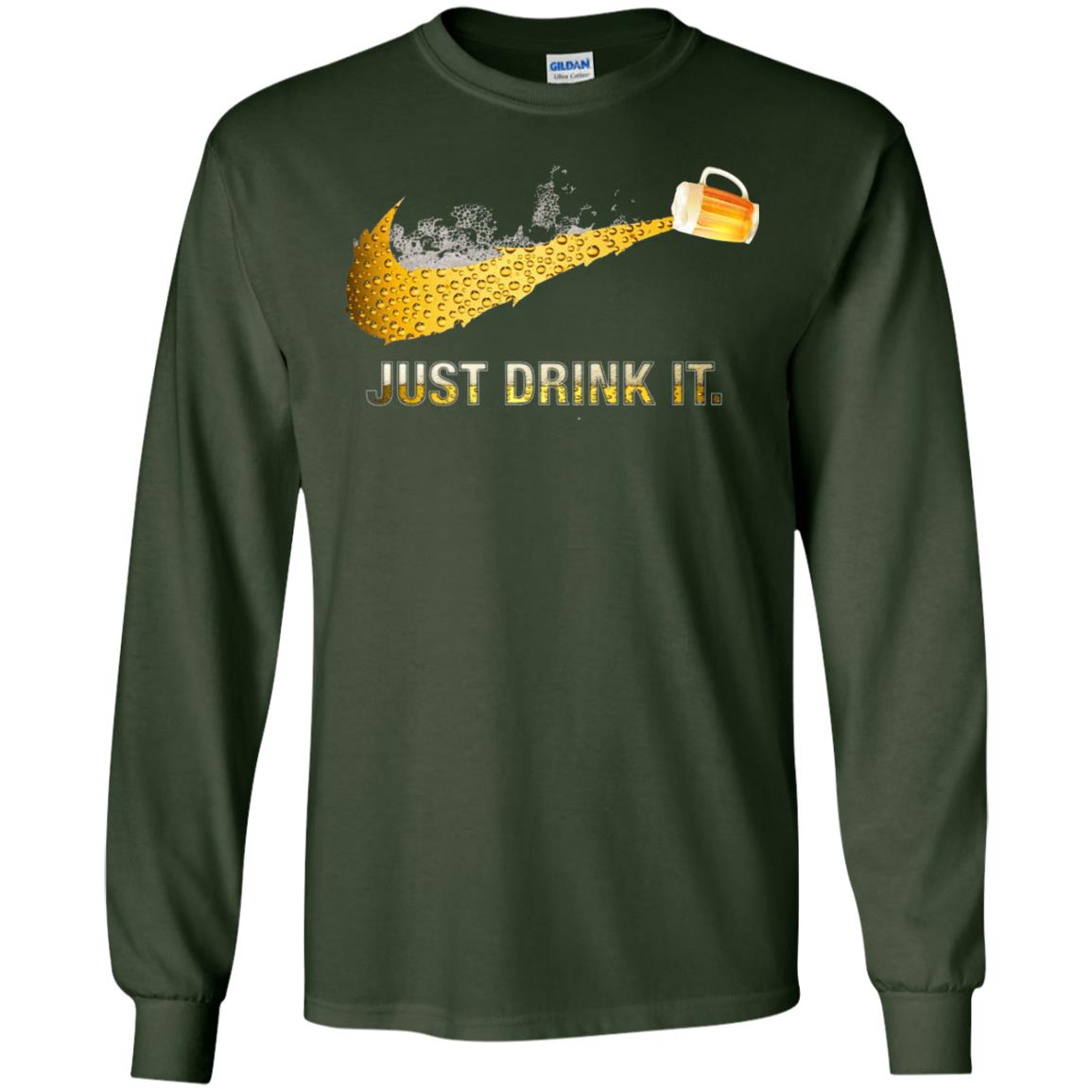 Beer Just Drink It Beer Lover T-shirt Forest Green