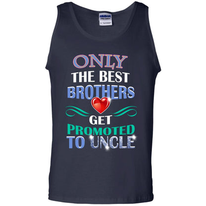 Only The Best Brother Get Promoted To Uncle Shirt Navy