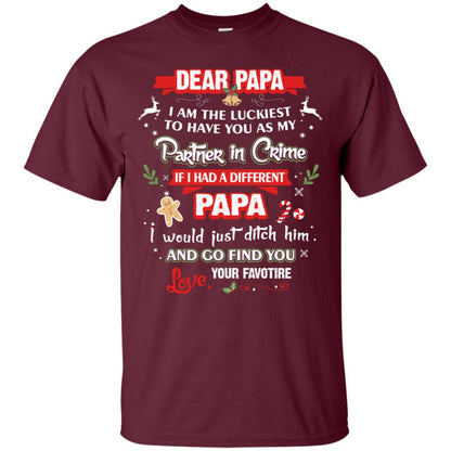 Dear Papa, I Am The Luckiest To Have You As My Partner In Crime If I Had A Different Papai Would Just Ditch He And Go Find You Love Your Favorite Maroon