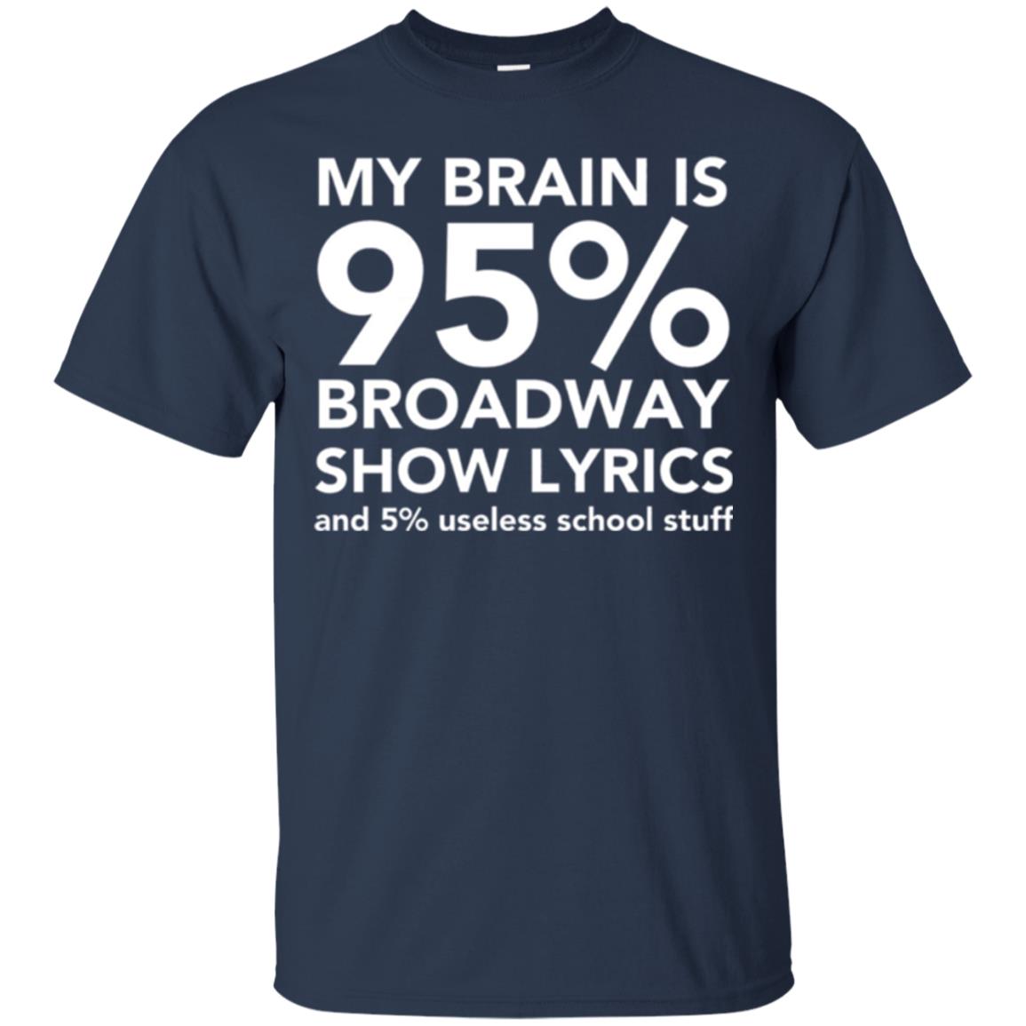 Musical T-shirt My Brain Is 95_ Broadway Show Lyrics And 5_ Useless School Stuff Navy