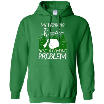 Camper T-shirt My Drinking Friends Have A Camping Problem Irish Green