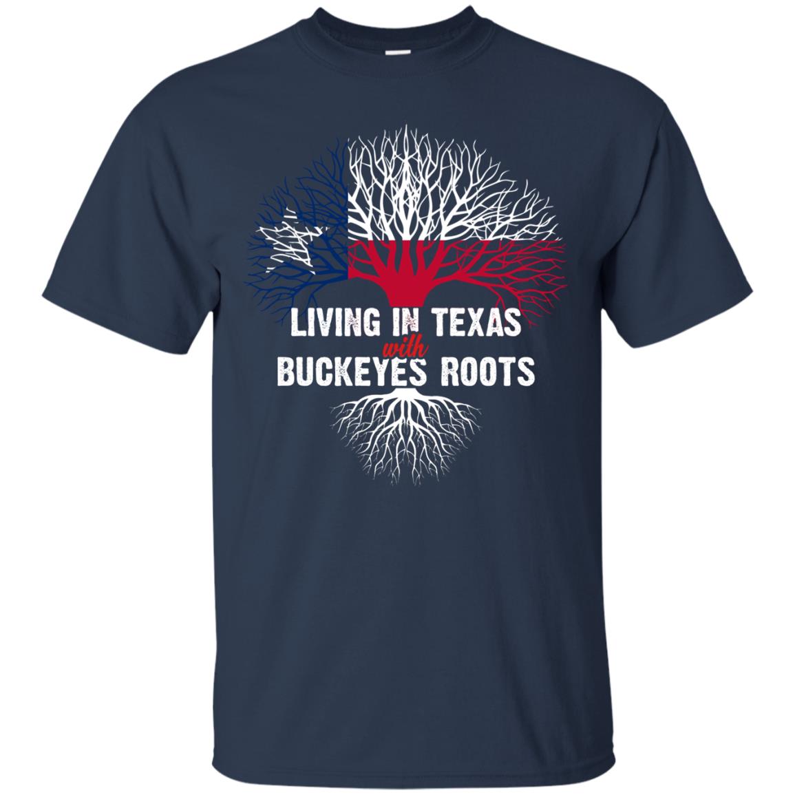 Living In Texas With Buckeyes Roots Texans Shirt Navy