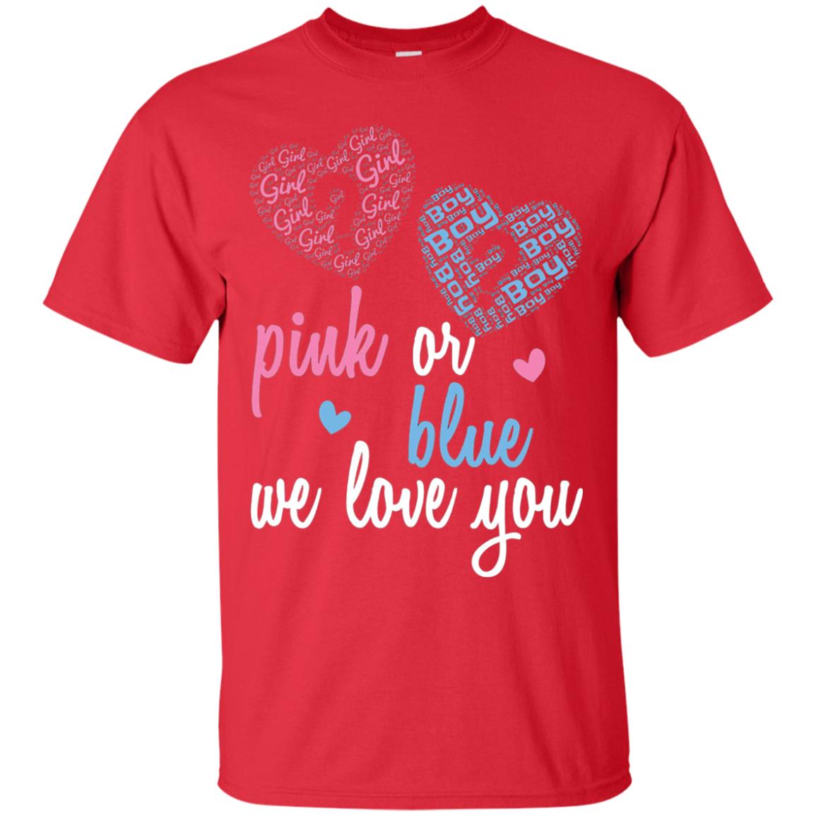 Gender Reveal Party T-shirt Pink Or Blue We Love You Red
