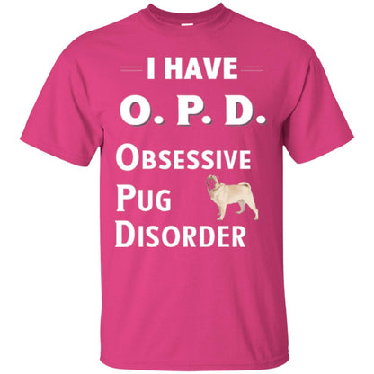 Dog Lovers T-shirt I Have Opd Obsessive Pug Disorder Heliconia