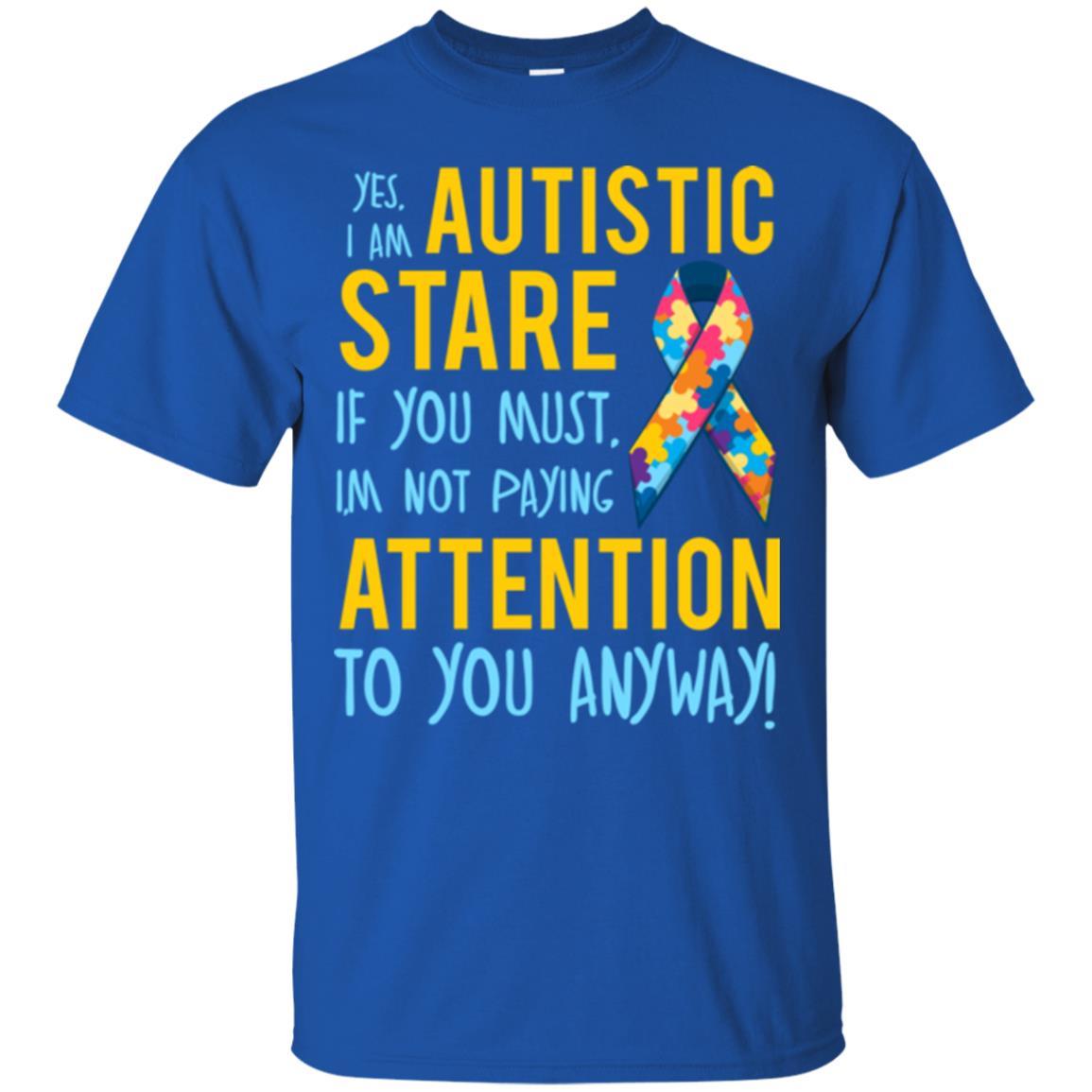 Autism T-shirt I'm Not Paying Attention To You Anyway Royal