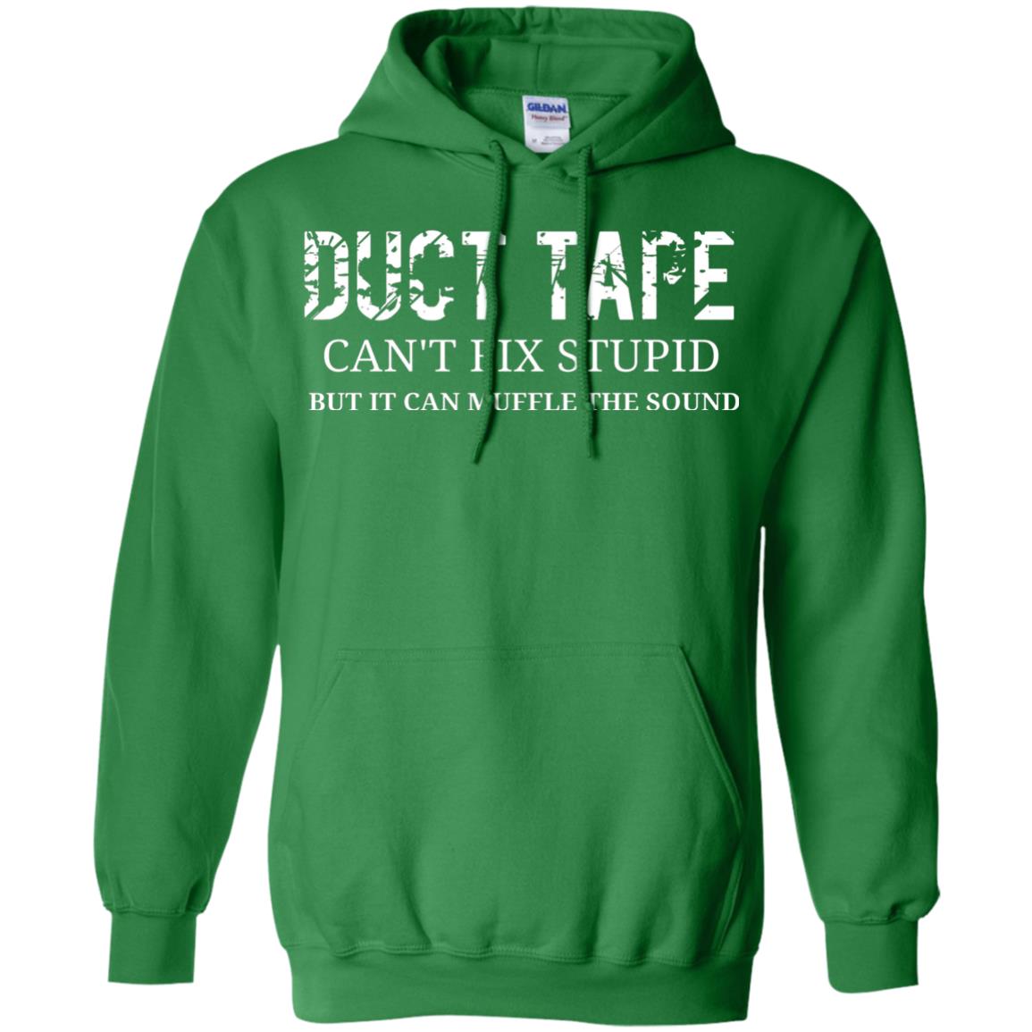 Duct Tape Can_t Fix Stupid T-shirt Irish Green