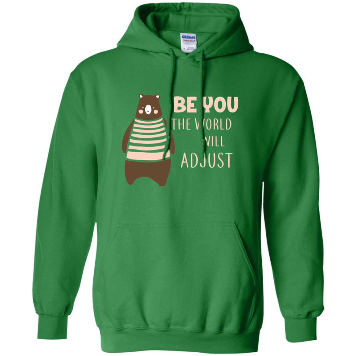 Be You The World Will Adjust Shirt Irish Green