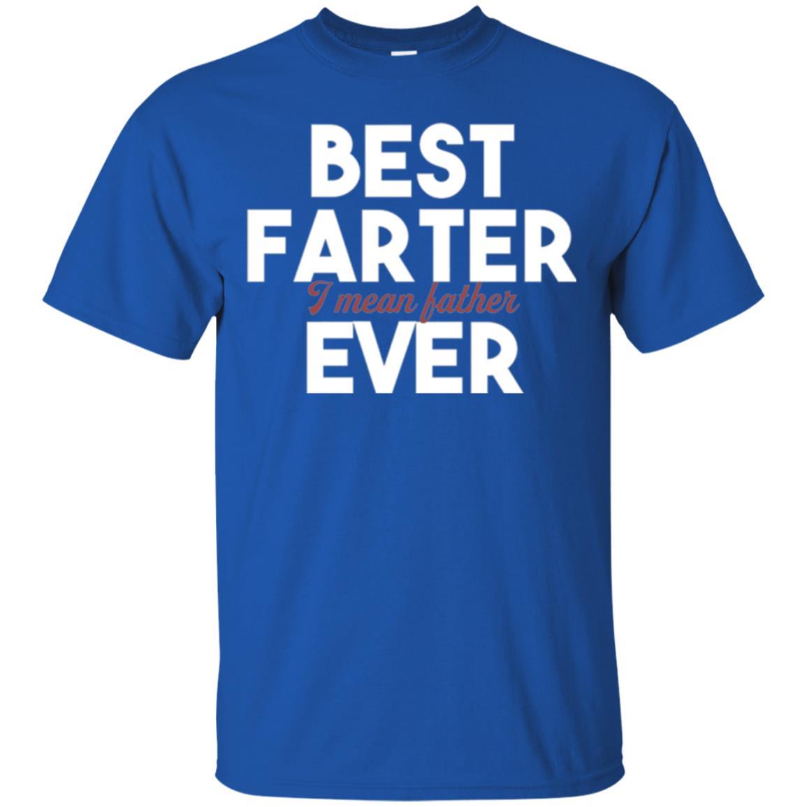 Daddy T-shirt Best Farter Ever Best Father Ever Royal