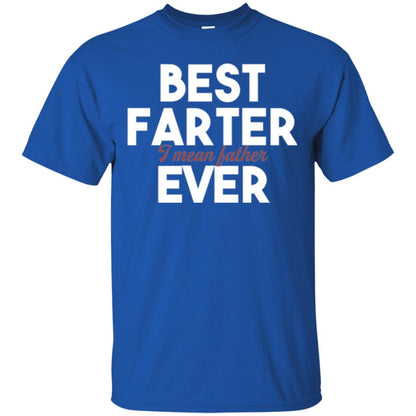 Daddy T-shirt Best Farter Ever Best Father Ever Royal