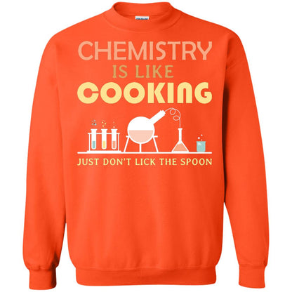 Chemistry Is Like Cooking Just Don't Lick The Spoon Shirt Orange