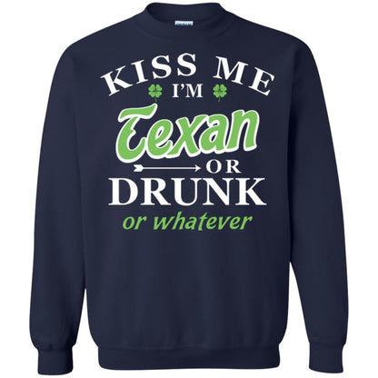 Saint Patrick's Day T-shirt Kiss Me I_m Texan Or Drunk Or Whatever Navy