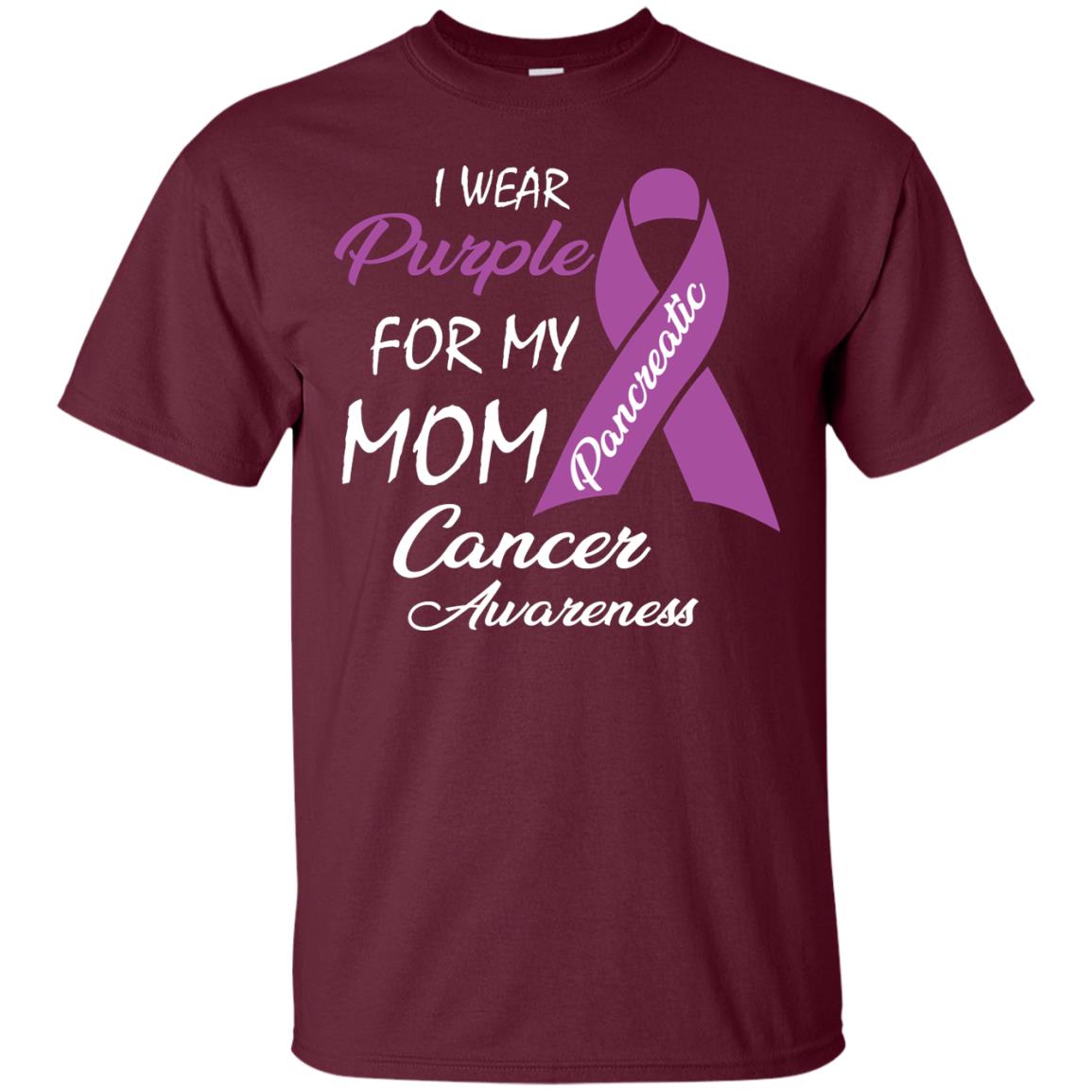 I Wear Purple For My Mom Pancreatic Cancer Awareness Gift Shirt Maroon