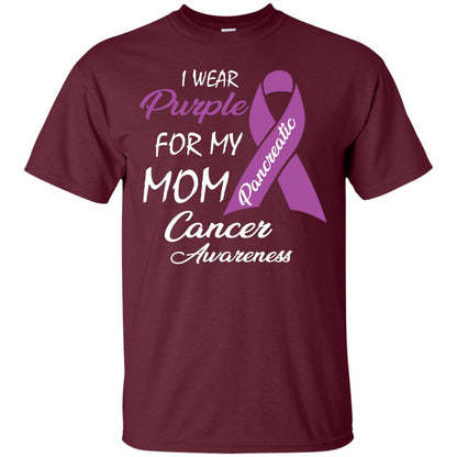 I Wear Purple For My Mom Pancreatic Cancer Awareness Gift Shirt Maroon