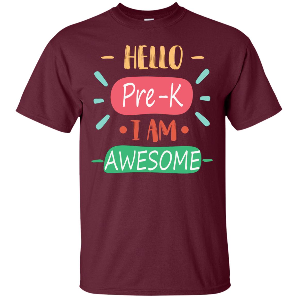 Hello Pre-k Grade I Am Awesome Pre-k Back To School First Day Of School Shirt Maroon