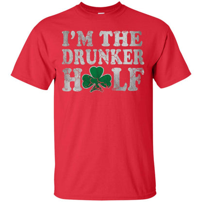 I_m The Drunker Half Saint Patrick_s Day T-shirt Red