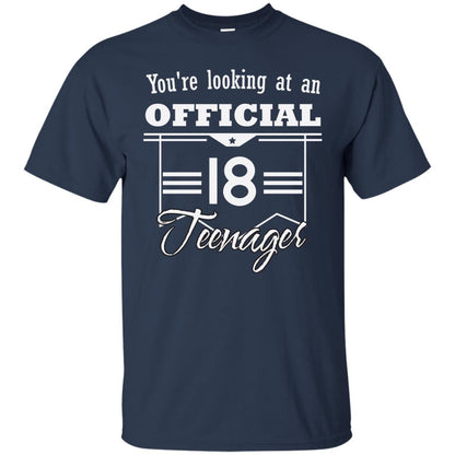 You're Looking At An Official 18 Teenager 18th Birthday Shirt Navy