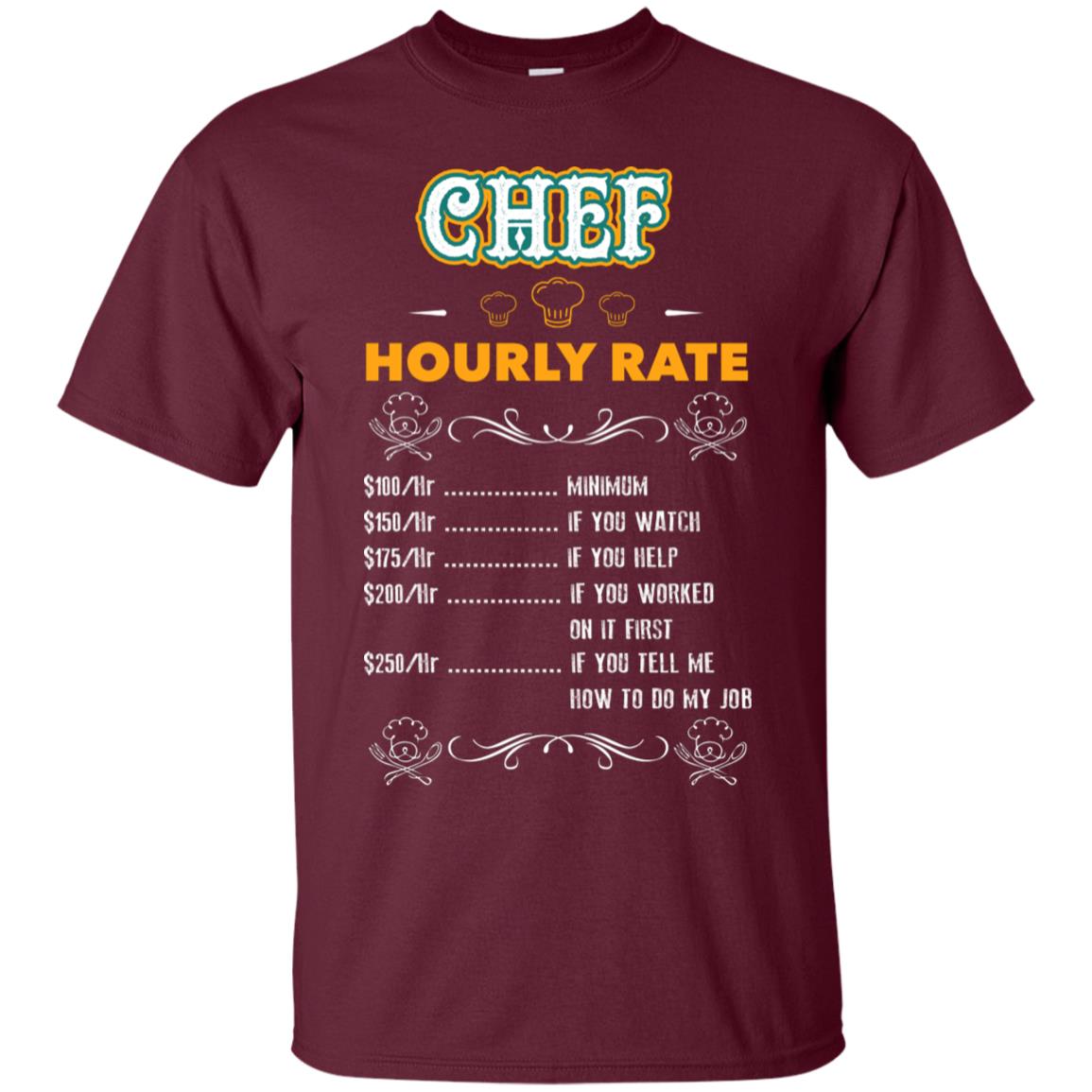 Chef Hourly Rate Cooking Cooker Gift Shirt Maroon