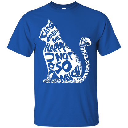 Cat Lover T-shirt Cat Make Me Happy You Not So Much Royal