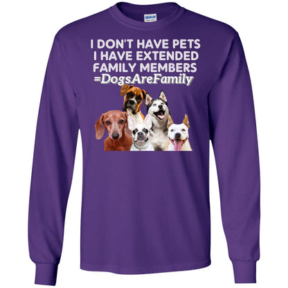 I Don't Have Pets I Have Extended Family Members Shirt Purple