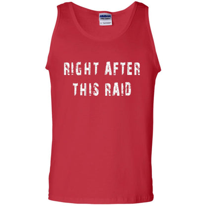 Gamer T-shirt Right After This Raid Red