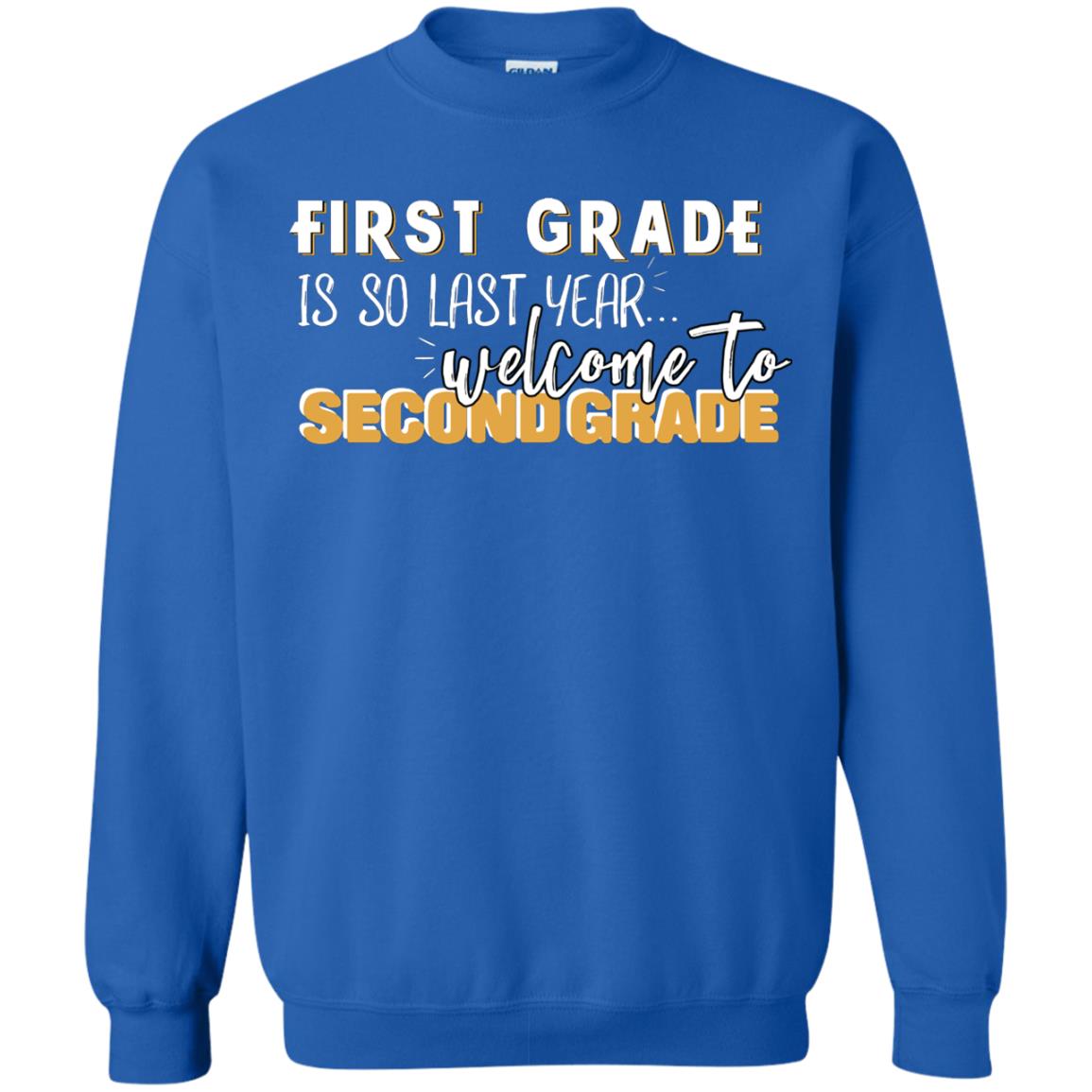 First Grade Is So Last Year Welcome To Second Grade Back To School 2019 Shirt Royal
