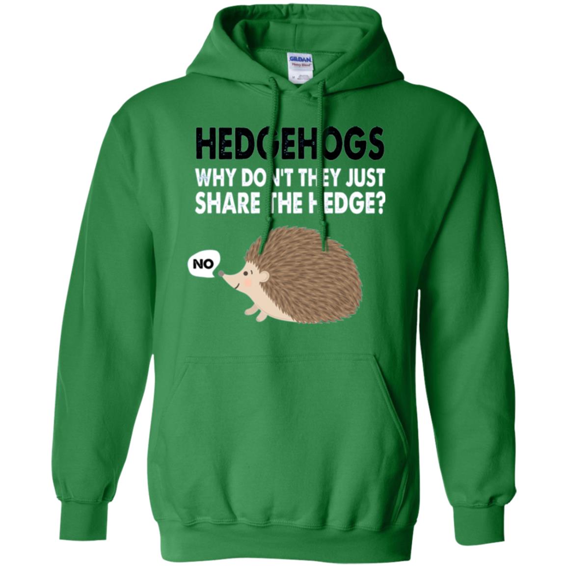 Hedgehogs T-shirt Why Don_t They Just Share Hedge Irish Green