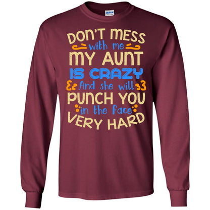Don_t Mess With Me My Aunt Is Crazy She Will Punch You T-shirt Maroon