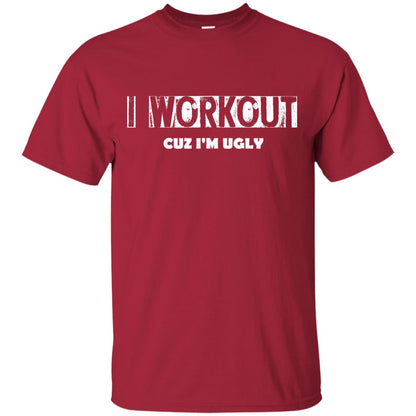 Gymer T-shirt I Workout Cuz I'm Ugly Cardinal