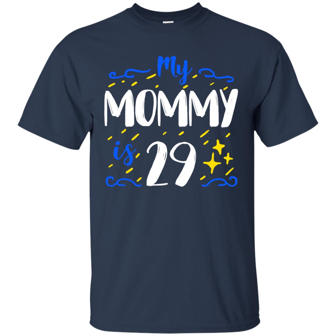 My Mommy Is 29 29th Birthday Mommy Shirt For Sons Or Daughters Navy