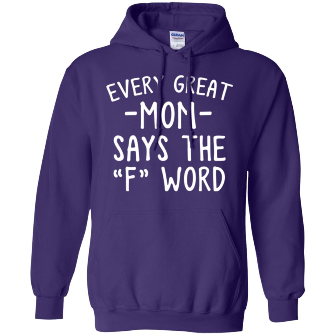 Mommy T-shirt Every Great Mom Says The F Word T-shirt Purple