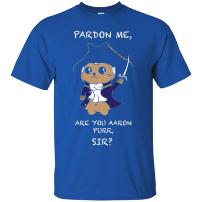 Hamilton Cat T-shirt Pardon Me Are You Aaron Purr, Sir Royal