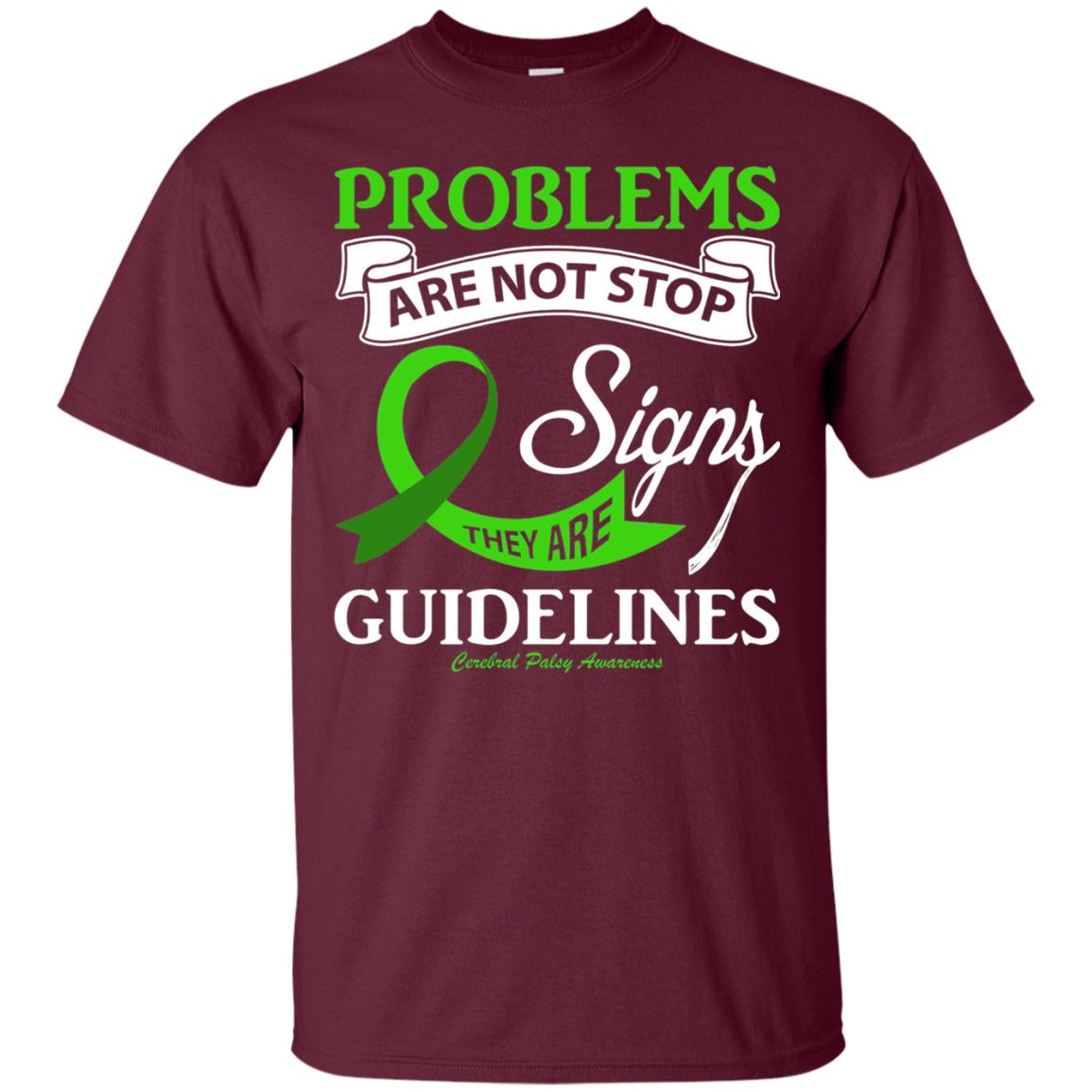 Cerebral Palsy Awareness They Are Guidelines Shirt Maroon