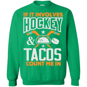 If It Involves Hockey And Tacos Count Me In Hockey T-shirt