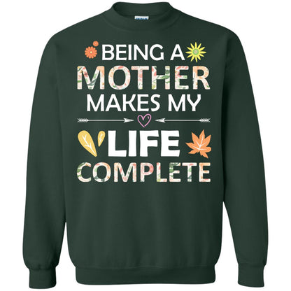 Being A Mother Make My Life Complete Parent_s Day Shirt For Mommy Forest Green