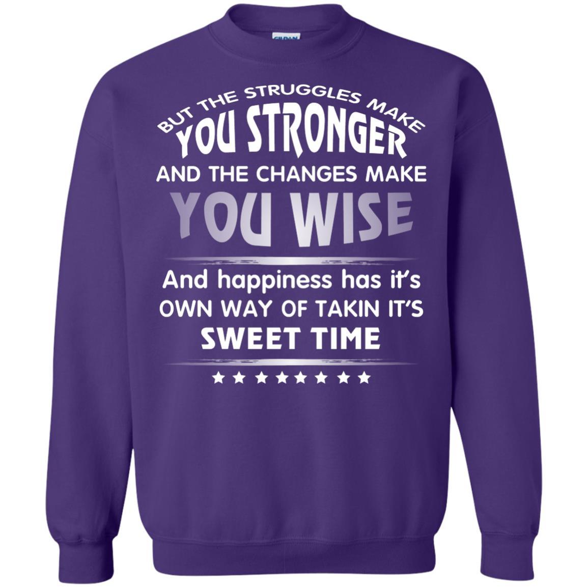 But The Struggles Make You Stronger And The Changes Make You Wise T-shirt Purple