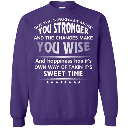 But The Struggles Make You Stronger And The Changes Make You Wise T-shirt Purple