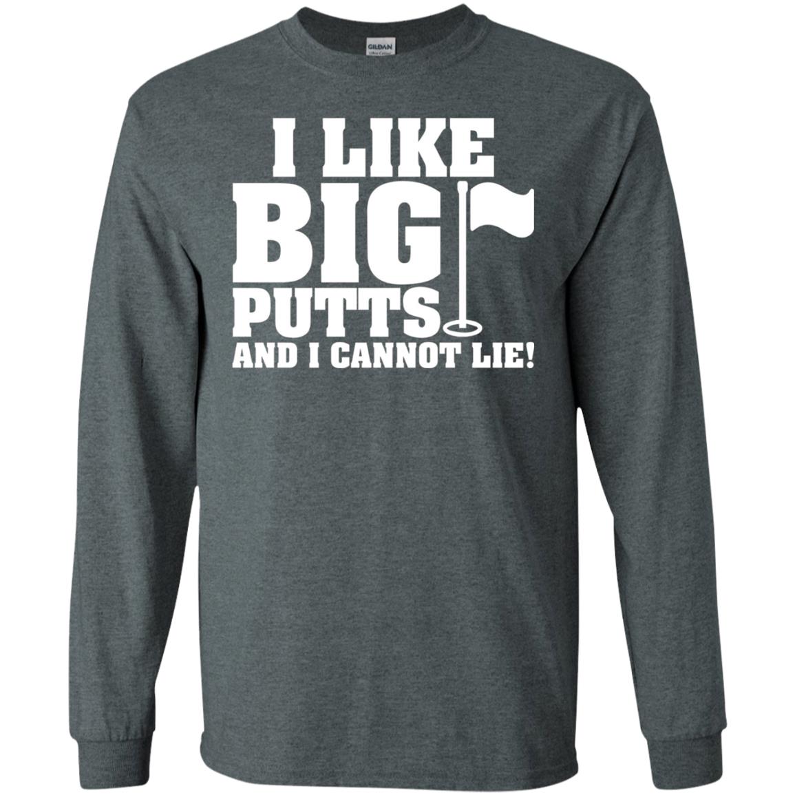 I Like Big Putts And I Cannot Lie Funny Golf Lover T-shirt Dark Heather