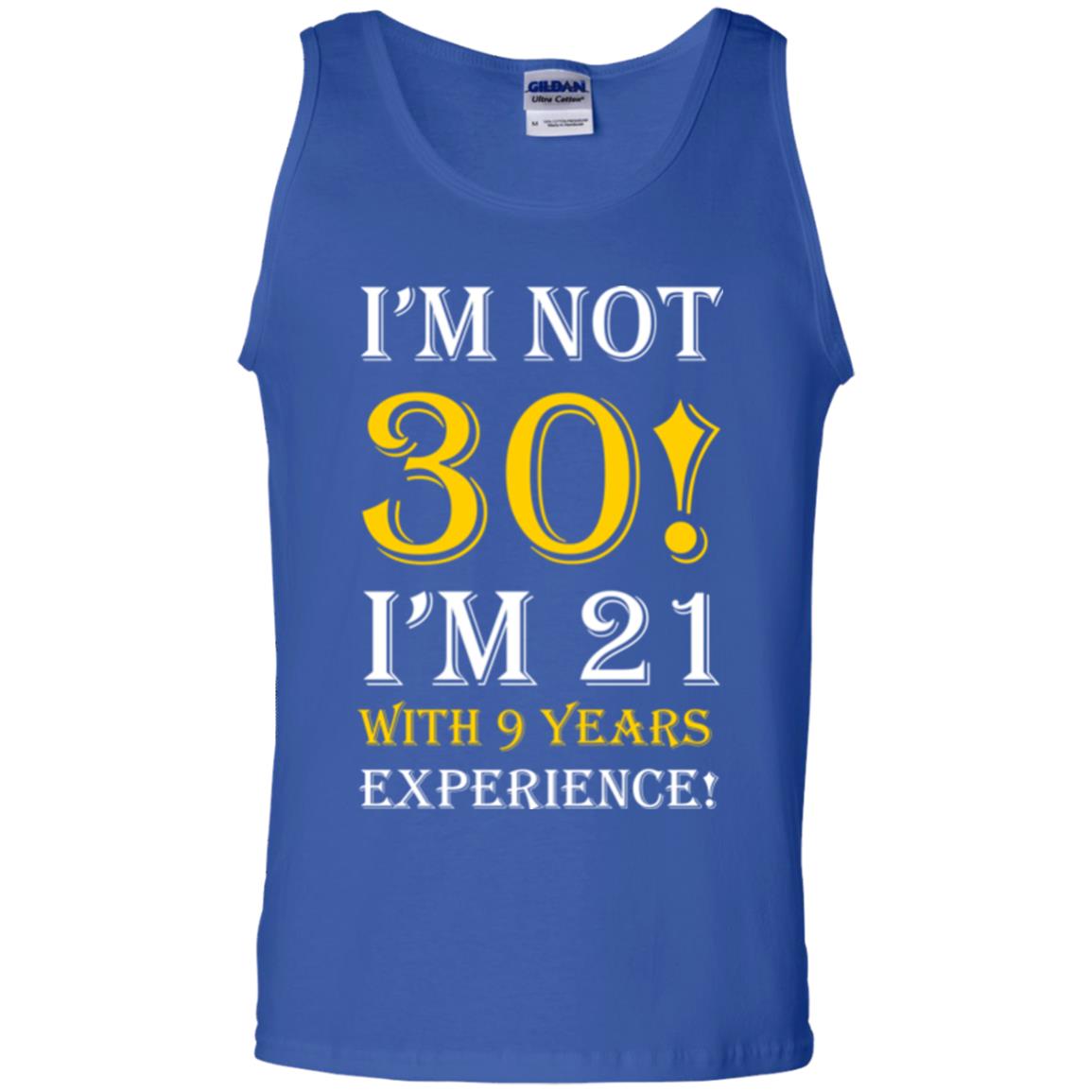 Birthday T-shirt I’m Not 30 I’m 21 With 9 Years Experience Royal